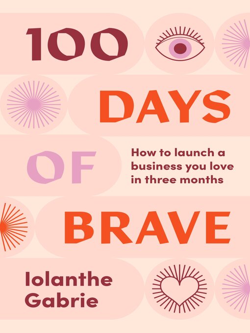 Title details for 100 Days of Brave by Iolanthe Gabrie - Available